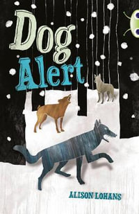 Bug Club Independent Fiction Year 4 Grey A Dog Alert : BUG CLUB - Alison Lohans