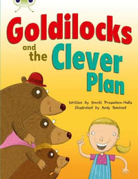 Bug Club Guided Fiction Year 2 Orange B Goldilocks and The Clever Plan : BUG CLUB - Smriti Prasadam-Halls