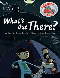 Bug Club Independent Fiction Year Two Turquoise B Sharma Family : What's Out There? - Peter Bently