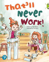 Bug Club Shared Reading : That'll Never Work! (Reception) - Peter Bently