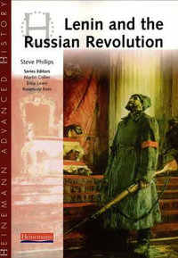 Heinemann Advanced History : Lenin and the Russian Revolution - Steve Phillips