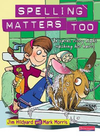 Spelling Matters Too Student Book : Spelling Matters Too - Mark Morris