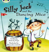 Bug Club Guided Fiction Year 1 Green B Silly Jack and the Dancing Mice : BUG CLUB - Malachy Doyle