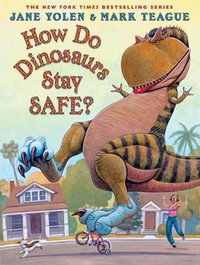 How Do Dinosaurs Stay Safe? : How Do Dinosaurs...? - Jane Yolen