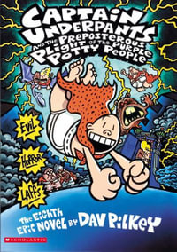 Captain Underpants : Book 8 : The Preposterous Plight of the Purple Potty People - Dav Pilkey