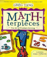 Math-Terpieces : The Art of Problem-Solving : The Art of Problem-Solving - Greg Tang