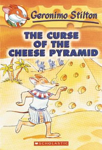 The Curse of the Cheese Pyramid : Geronimo Stilton : Book 2 - Geronimo Stilton