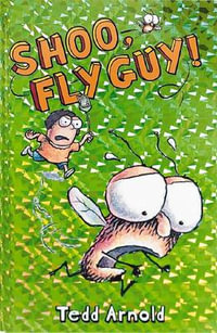 Shoo, Fly Guy! : Book 3 - Tedd Arnold