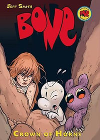 Bone : Crown of Horns : The Bone Adventures : Volume 9 - Professor Jeff Smith