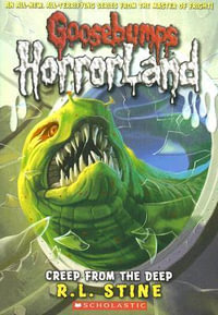 Creep from the Deep : Goosebumps HorrorLand : Book 2 - R. L. Stine