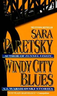 Windy City Blues : V. I. Warshawski Stories - Sara Paretsky