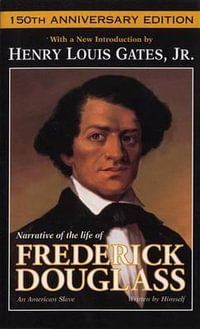 Narrative of the Life of Frederick Douglass : An American Slave - Frederick Douglass