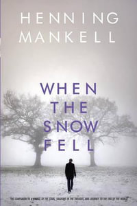 When the Snow Fell : Joel Gustafsson - Henning Mankell