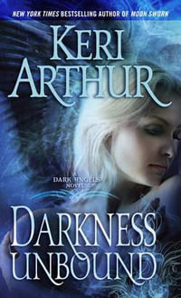 Darkness Unbound : Dark Angels Series : Book 1 - Keri Arthur