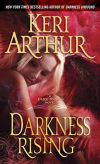 Darkness Rising : Dark Angels Series : Book 2 - Keri Arthur