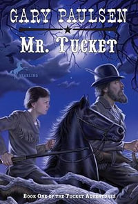 Mr. Tucket : Francis Tucket Books - Gary Paulsen