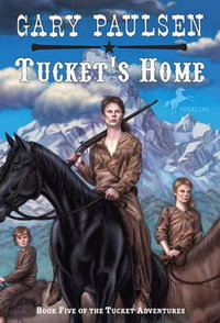 Tucket's Home : Francis Tucket Books - Gary Paulsen