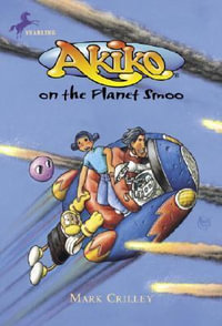 Akiko on the Planet Smoo : AKIKO - Mark Crilley