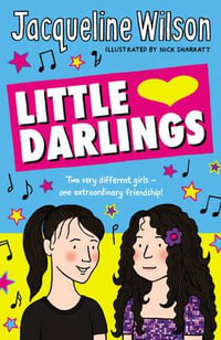 Little Darlings : Two Very Different Girls - One Extraordinary Friendship! - Jacqueline Wilson