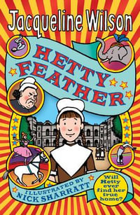 Hetty Feather : Hetty Feather Series : Book 1 - Jacqueline Wilson