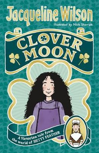 Clover Moon : World of Hetty Feather - Jacqueline Wilson