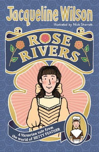 Rose Rivers : World of Hetty Feather - Jacqueline Wilson