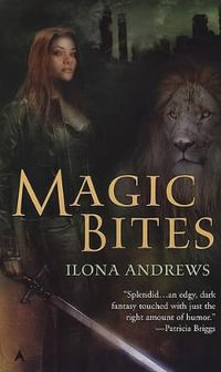 Magic Bites : Kate Daniels - Ilona Andrews