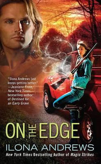 On The Edge : Novel of the Edge - Ilona Andrews