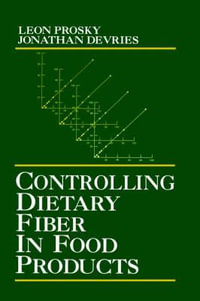 Controlling Dietary Fiber in Food Products - Leon Prosky