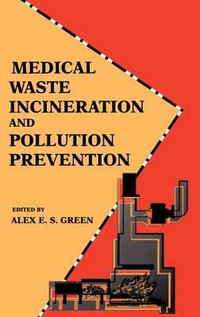 Medical Waste Incineration and Pollution Prevention - Alex E.S. Green