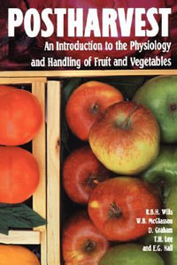 Postharvest : An introduction to the physiology and handling of fruits and vegetables - Ron Wills