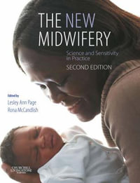 The New Midwifery : 2nd Edition - Science and Sensitivity in Practice - Leslie Ann Page