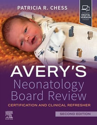 Avery's Neonatology Board Review : Certification and Clinical Refresher