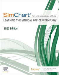 SimChart for the Medical Office : Learning the Medical Office Workflow - 2023 Edition - Elsevier Inc