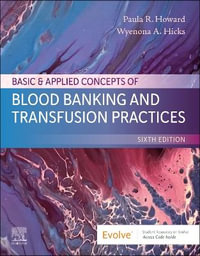 Basic & Applied Concepts of Blood Banking and Transfusion Practices - Howard