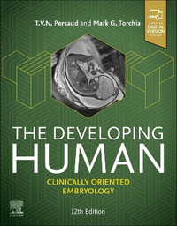 The Developing Human 12E : Clinically Oriented Embryology - Torchia