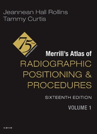 Merrill's Atlas of Radiographic Positioning and Procedures - Volume 1 - Jeannean Hall Rollins