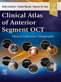 Clinical Atlas of Anterior Segment OCT : Ocular Coherence Tomography - E-Book - Brett Levinson