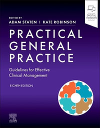 Practical General Practice : Guidelines for Effective Clinical Management - Adam Staten