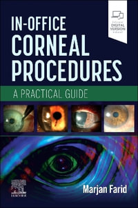 In-Office Corneal Procedures : A Practical Guide - Farid