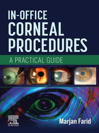 In-Office Corneal Procedures INK : A Practical Guide - Marjan Farid