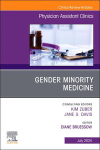 Gender Minority Medicine , An Issue of Physician Assistant Clinics, E-Book : Gender Minority Medicine , An Issue of Physician Assistant Clinics, E-Book