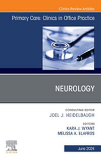Neurology, An Issue of Primary Care: Clinics in Office Practice, E-Book : Neurology, An Issue of Primary Care: Clinics in Office Practice, E-Book