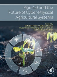 Agri 4.0 and the Future of Cyber-Physical Agricultural Systems - Vandana Sharma