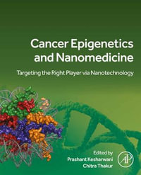 Cancer Epigenetics and Nanomedicine : Targeting the Right Player via Nanotechnology