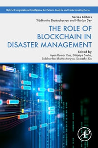 The Role of Blockchain in Disaster Management : Hybrid Computational Intelligence for Pattern Analysis and Understanding - Ayan Kumar Das