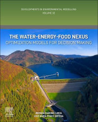 The Water-Energy-Food Nexus : Optimization Models For Decision Making - Brenda Cansino-Loeza