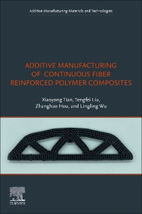 Additive Manufacturing of Continuous Fiber Reinforced Polymer Composites - Tian