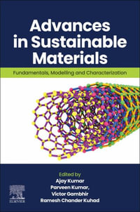 Advances in Sustainable Materials : Fundamentals, Modelling and Characterization - Ajay Kumar