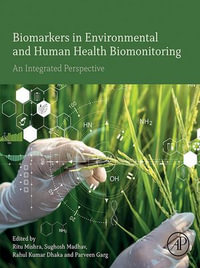 Biomarkers in Environmental and Human Health Biomonitoring : An Integrated Perspective - Sughosh Madhav